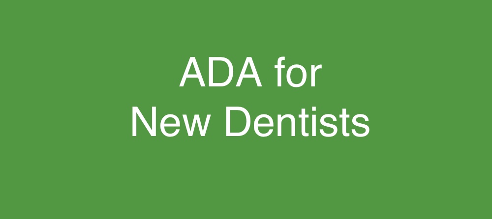 [ADA New Dentists]